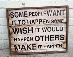 Some-people-want-it-to-happen-some-wish-it-would-happen-others-make-it-happen